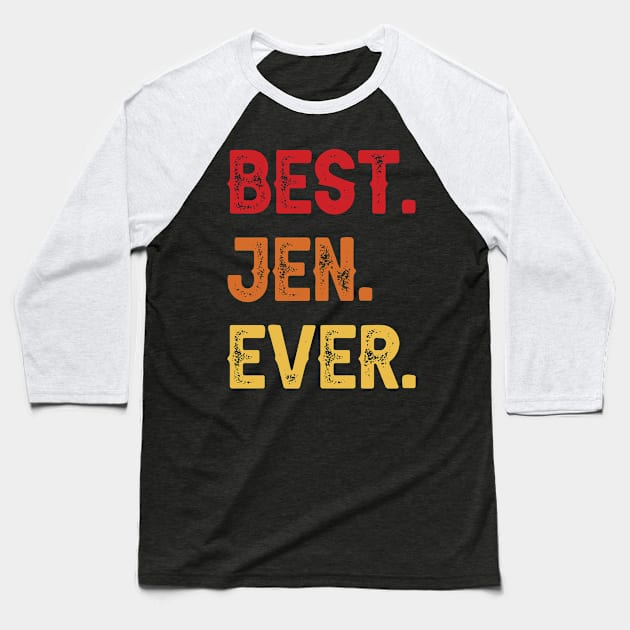 Best JEN Ever, JEN Second Name, JEN Middle Name Baseball T-Shirt by sketchraging